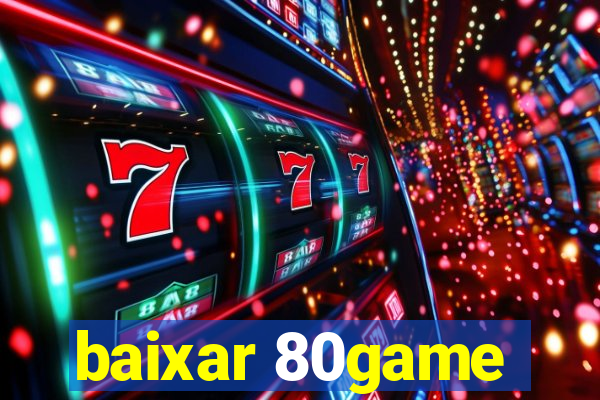 baixar 80game